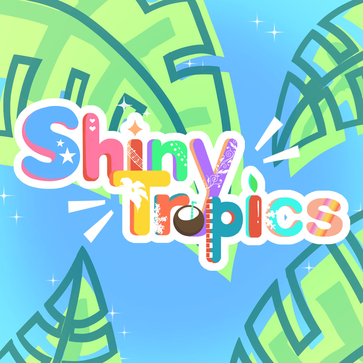 Shiny Tropics!