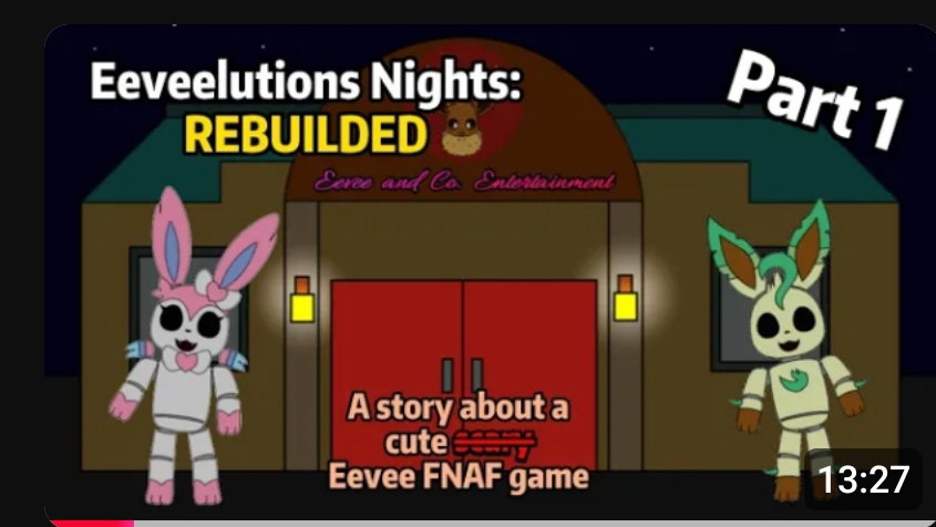 Eeveelutions Nights: REBUILDED - The Movie (Part 1)