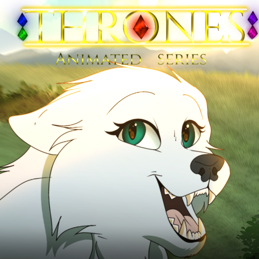 Thrones || Animated Series