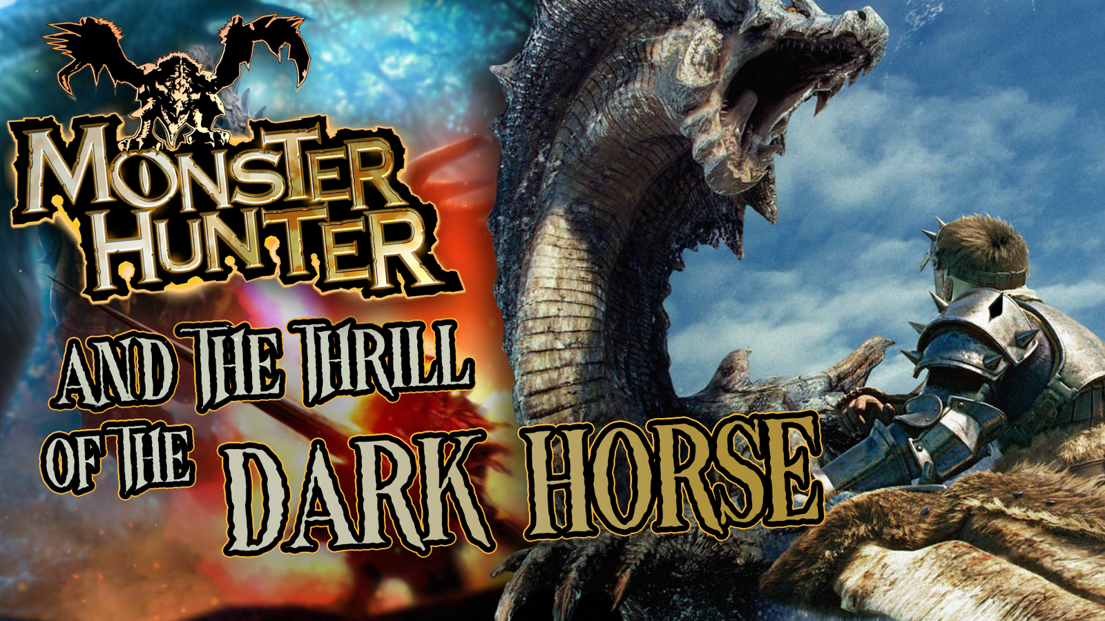 Monster Hunter and the Thrill of the Dark Horse