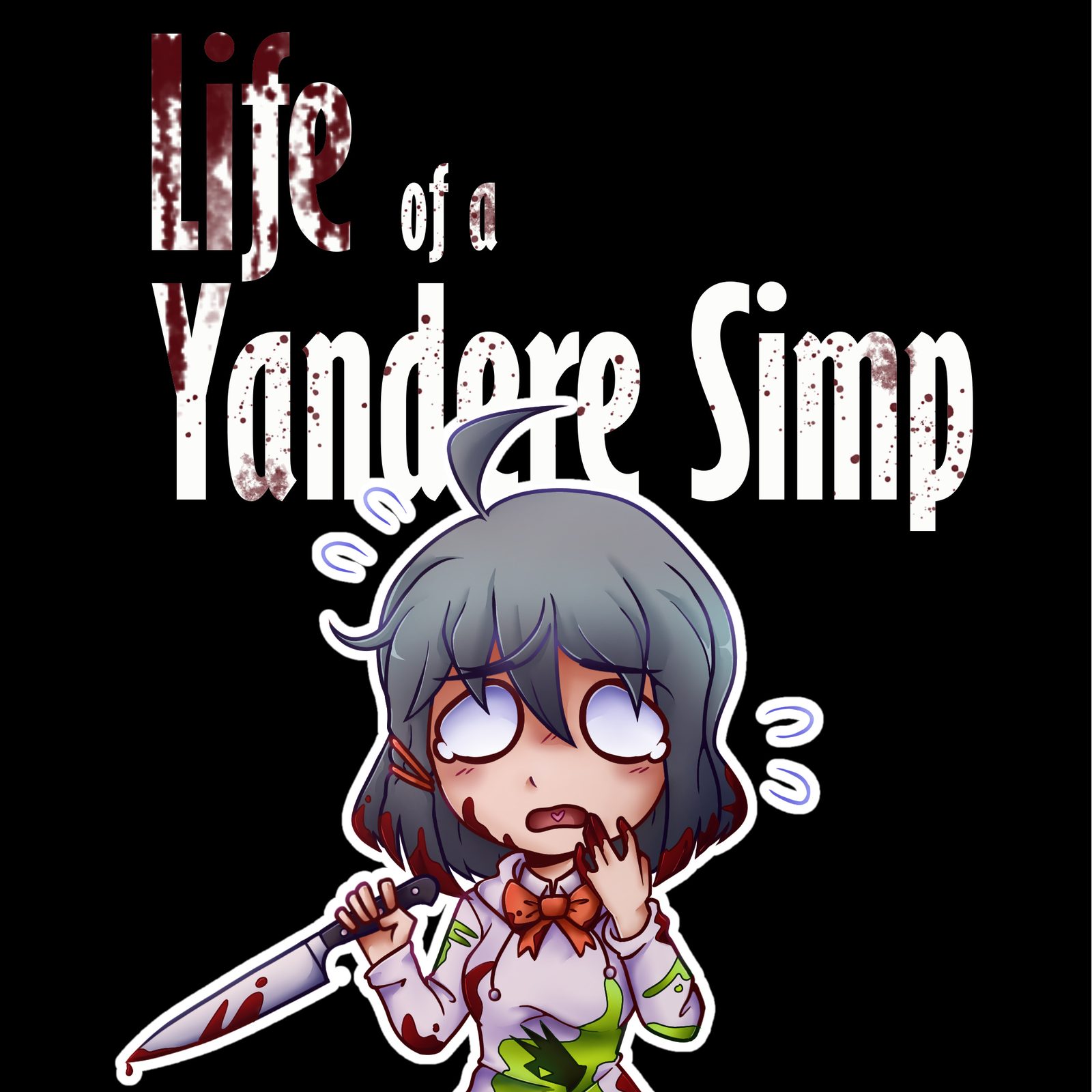 Life of a Yandere Simp