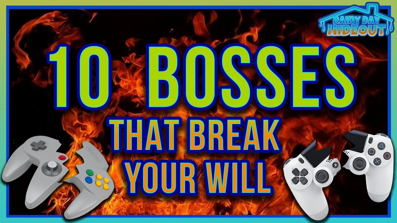 10 VIDEO GAME BOSSES THAT BREAK YOUR WILL