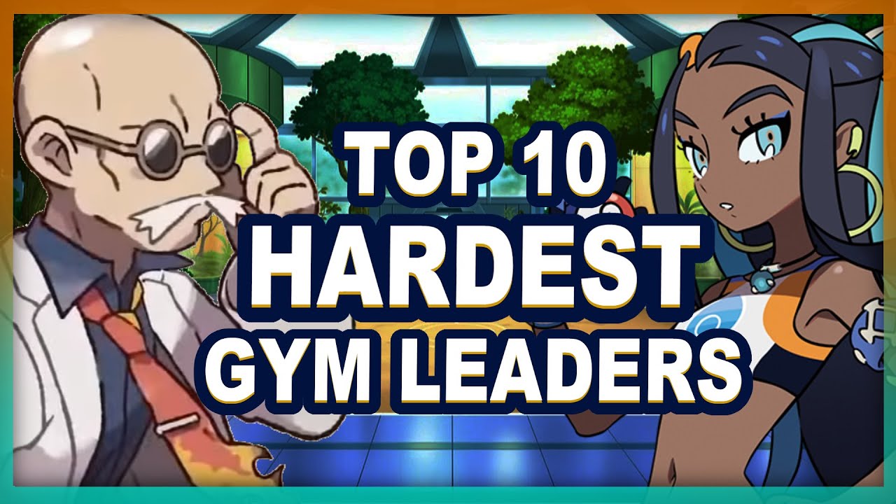 Top 10 Hardest Gym Leaders in Pokemon