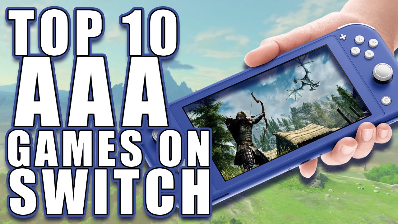 Top 10 AAA Games on Nintendo Switch