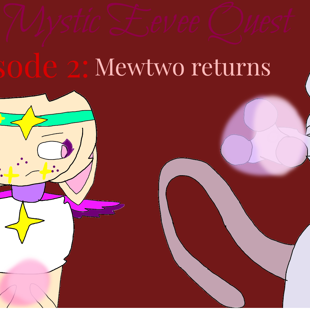 The Mystic Eevee Quest Episode 2: Mewtwo Returns