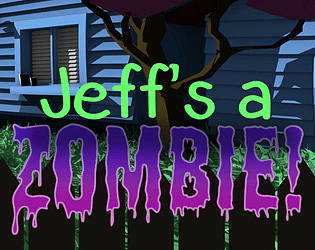 Jeff's A Zombie