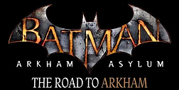 Batman: Road To Arkham Asylum