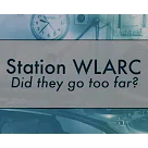 Station WLARC: Tragedy or Success Story? 
