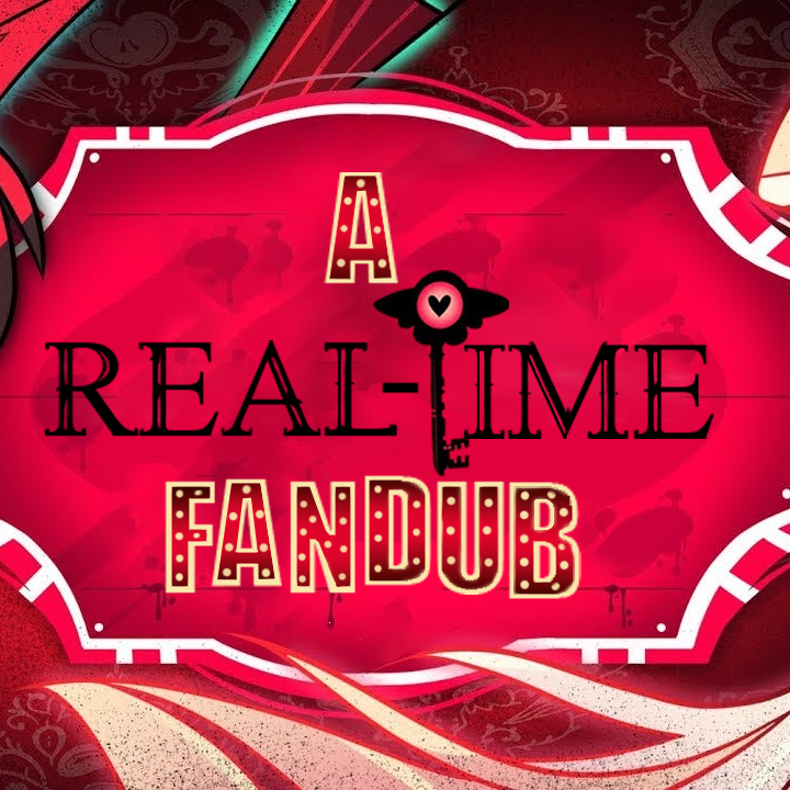 Hazbin Hotel - A Real-Time Fandub