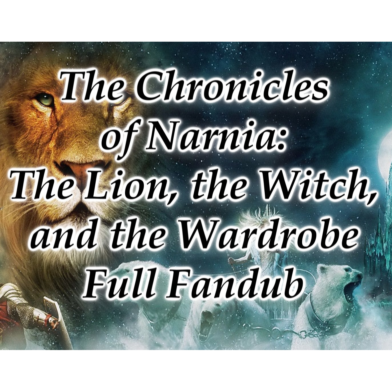 Chronicles of Narnia Full Fandub