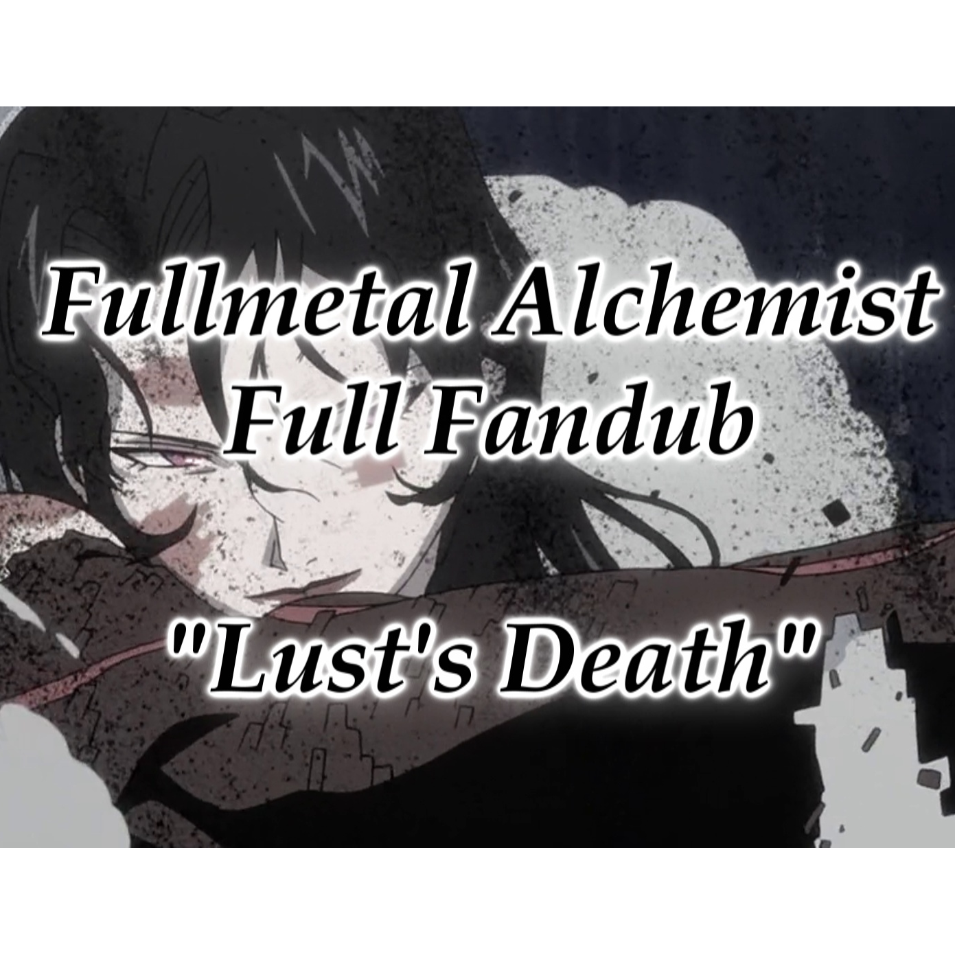 Fullmetal Alchemist Full Fandub - Lust's Death