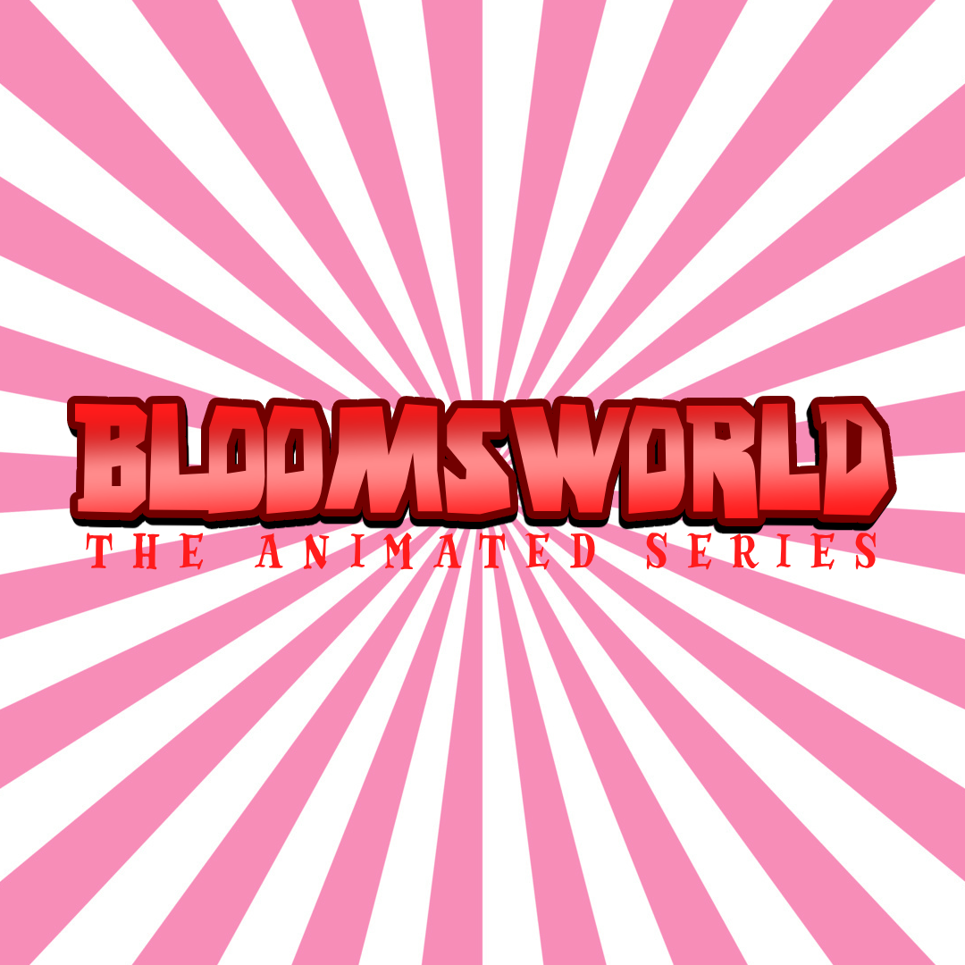 Bloomsworld: The Animated Series