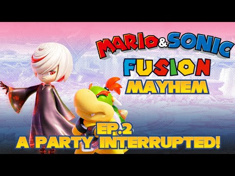 Mario and Sonic Fusion Mayhem!!! (Episode 2)- A Party Interrupted!