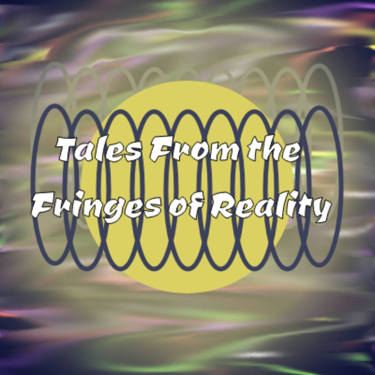 Tales From The Fringes of Reality