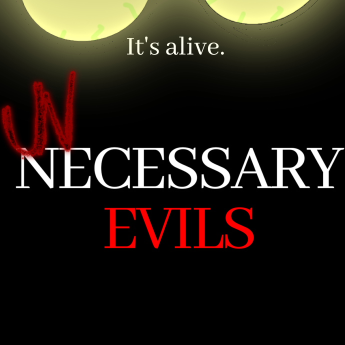 UNNECESSARY EVILS