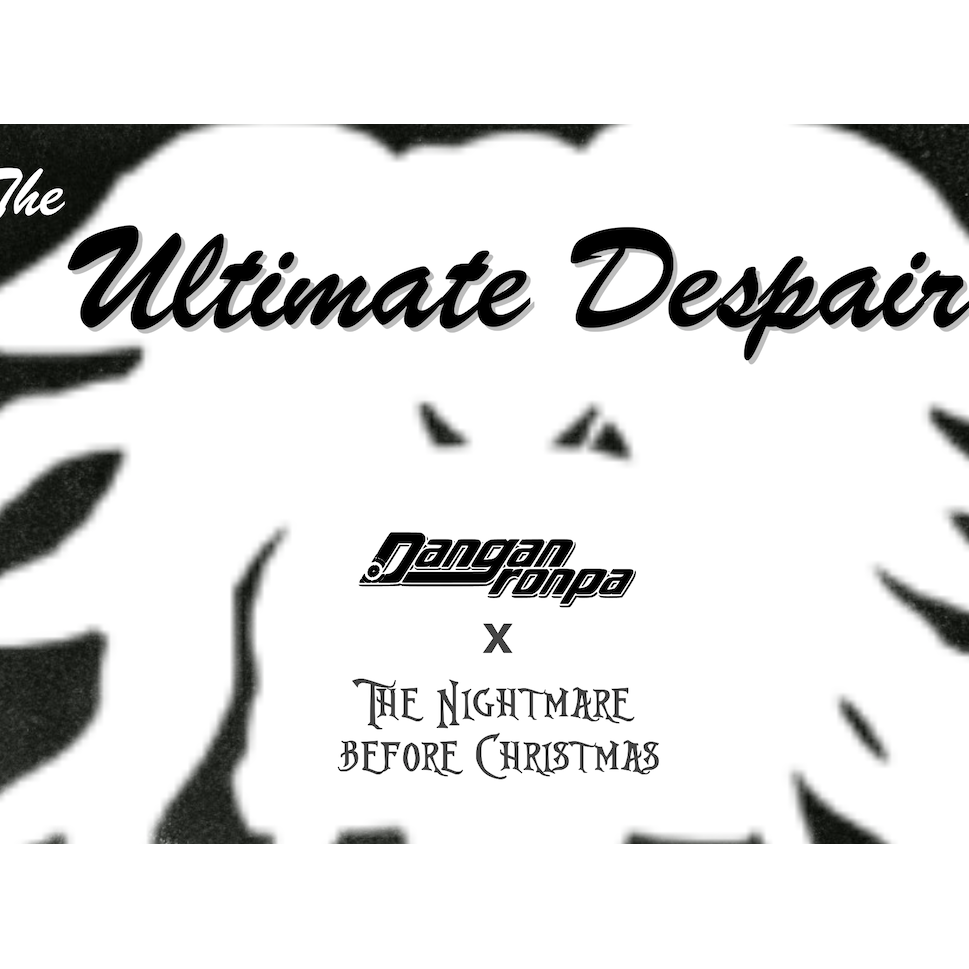 "The Ultimate Despair" - A Danganronpa Parody of "The Oogie Boogie Song"