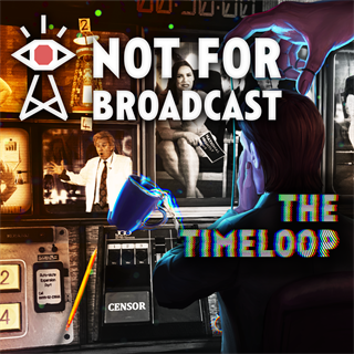 Not For Broadcast: The Timeloop