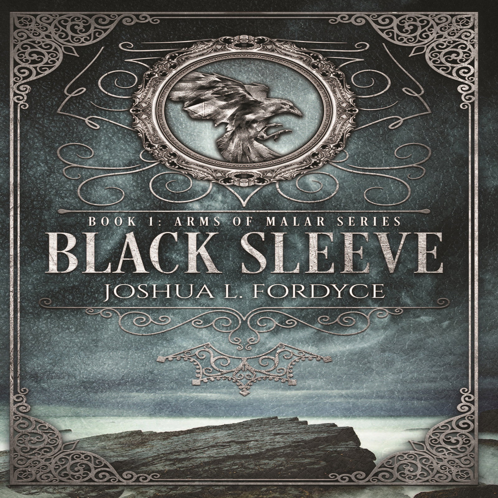 Black Sleeve: Book One: Arms of Malar  By Joshua Fordyce