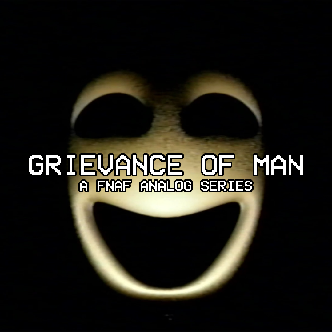 FNAF: Grievance of Man