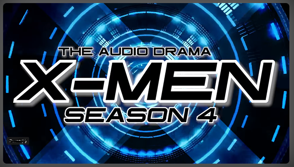 X-Men: The Audio Drama - Season 4: X-Factor
