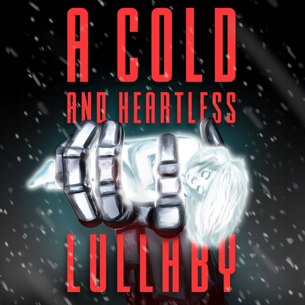 A Cold And Heartless Lullaby