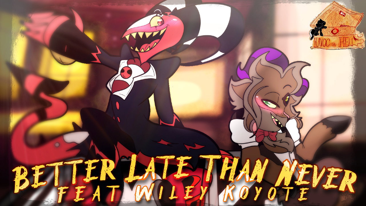 Havoc In Hell: BETTER LATE THAN NEVER