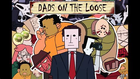 DADS ON THE LOOSE