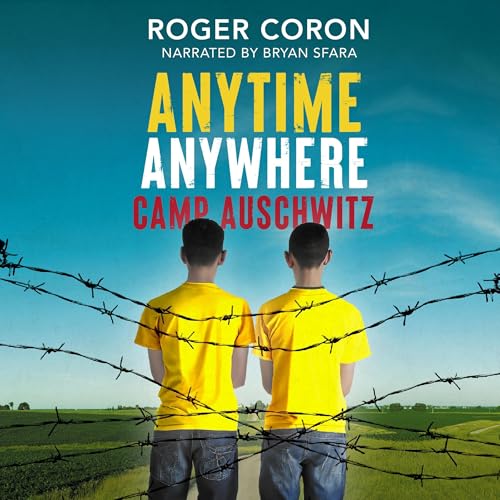 Anytime Anywhere: Camp Auschwitz Audiobook