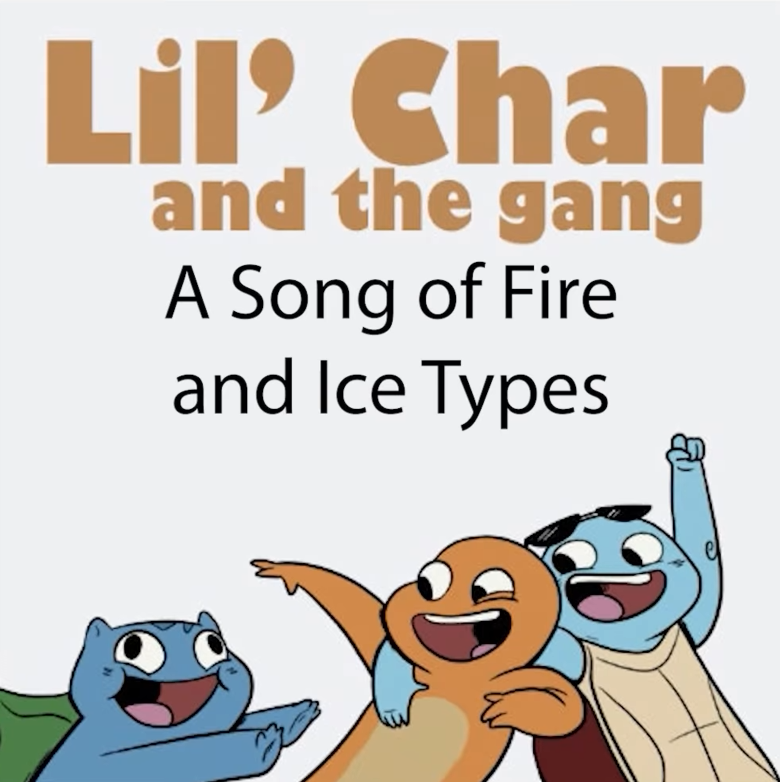 Li'l Char and the gang: A Song og Fire and Ice Types