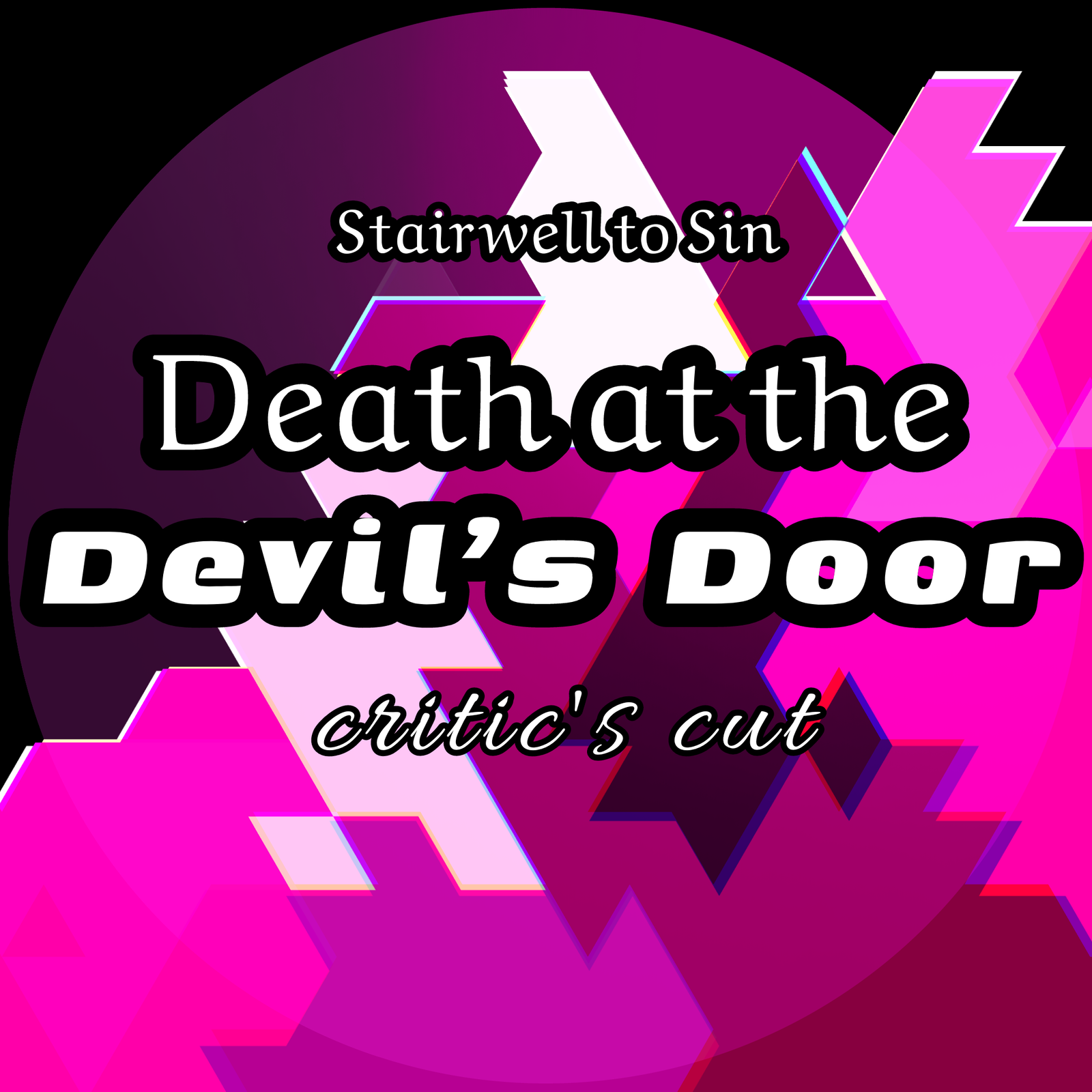 Stairwell to Sin: Critic's Cut + Heart's Quiver