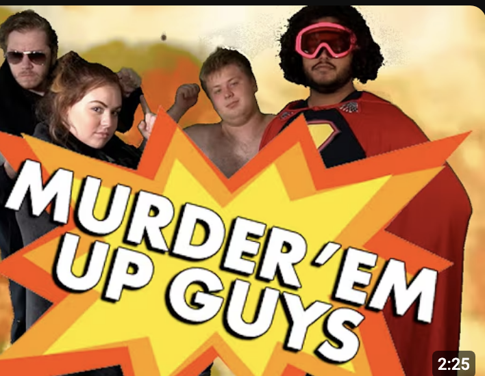 The Murder'em-Up Guys!