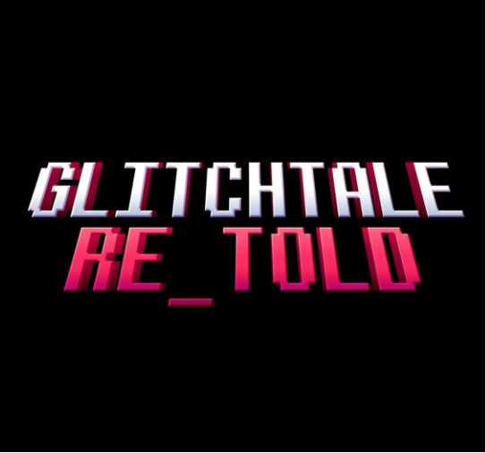 GlitchTale: Re_Told