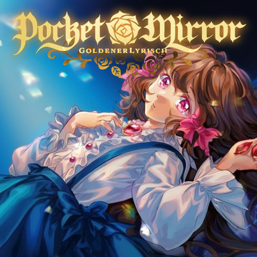 Pocket Mirror ~ GoldenerLyrisch