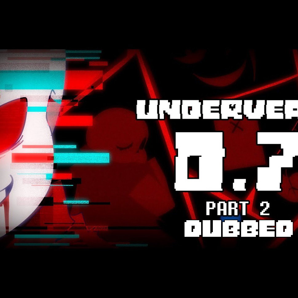 UNDERVERSE 0.7 Part 2 (Dubbed)