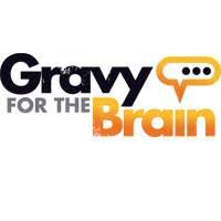 Gravy For the Brain