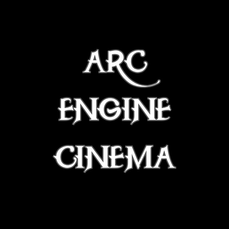 Arc Engine Cinema