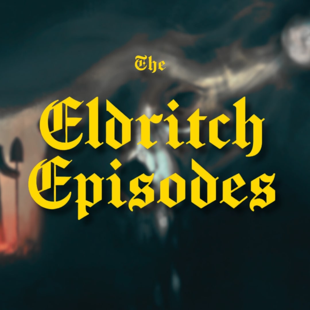 Eldritch Episodes