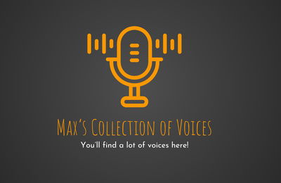 Max’s Collection of Voices