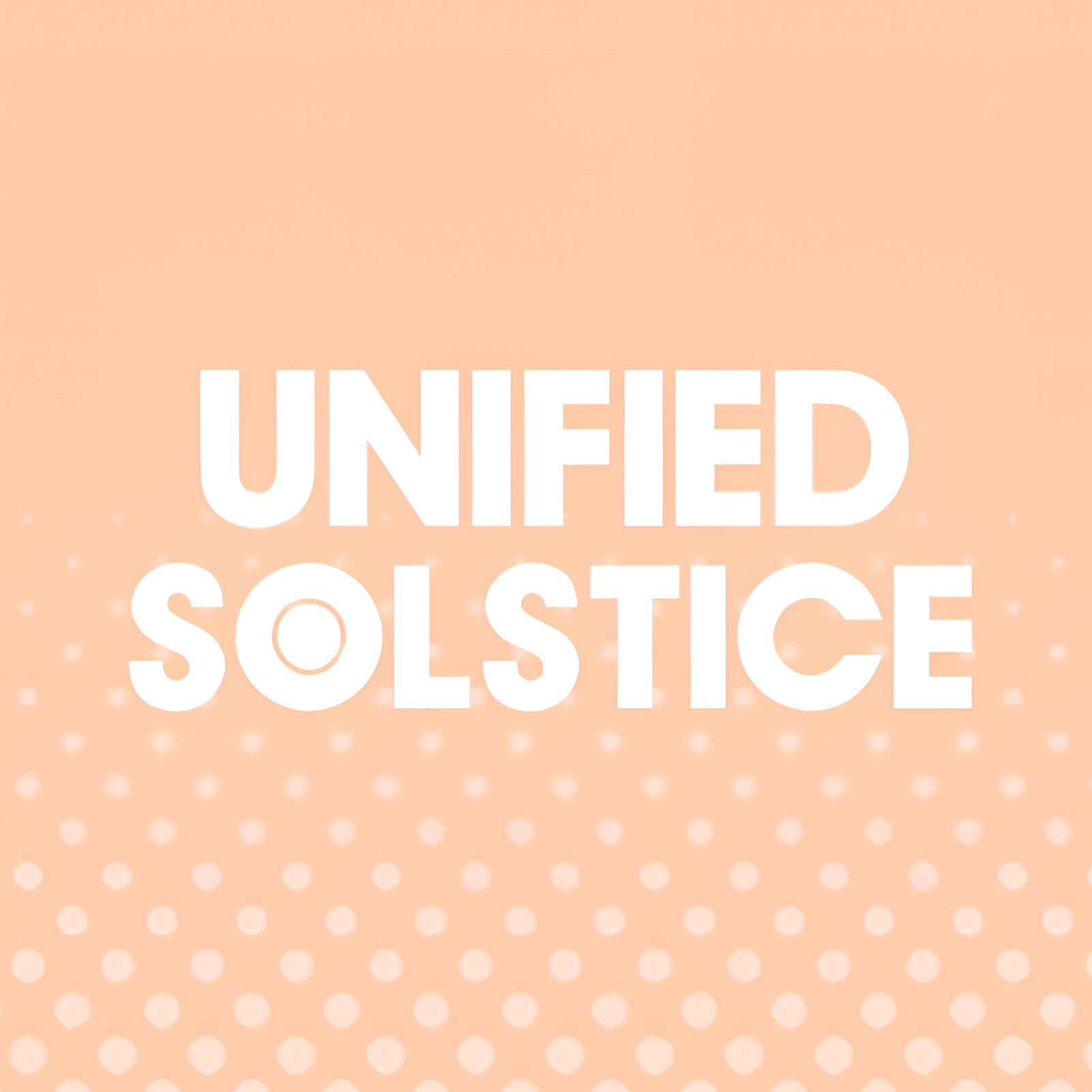 Unified Solstice