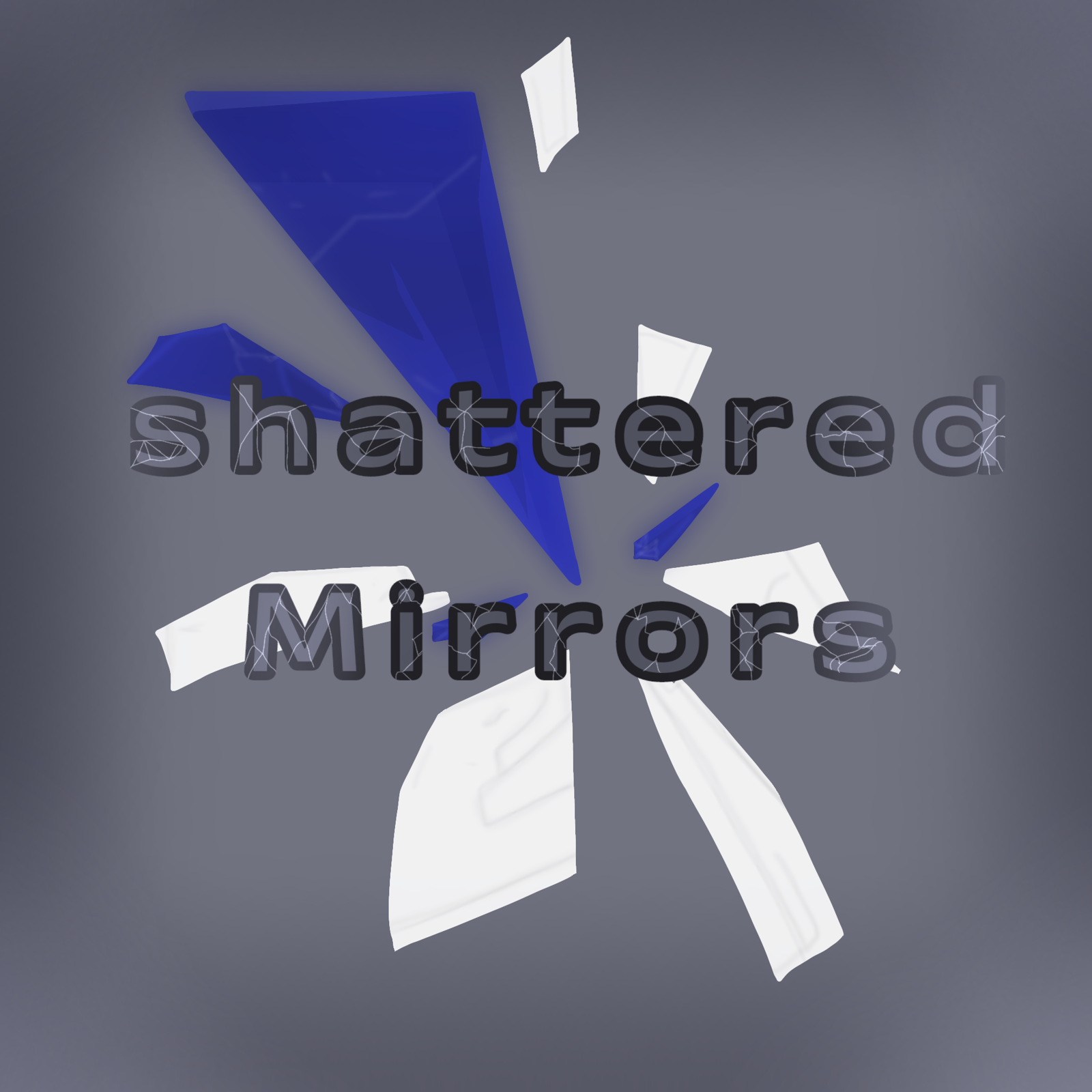 Shattered Mirrors