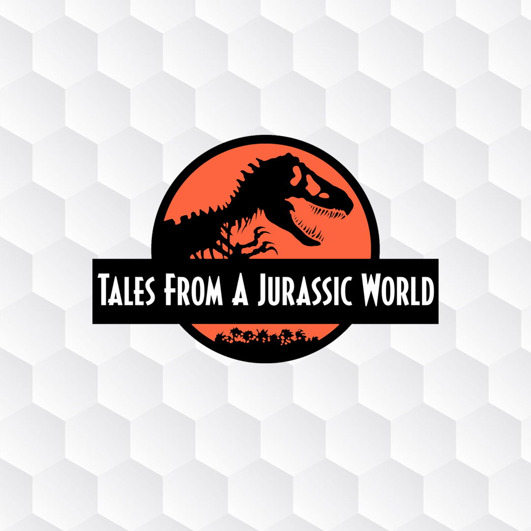 Tales From A Jurassic World