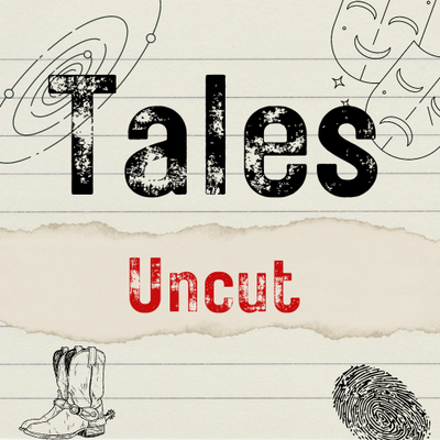 Tales Uncut