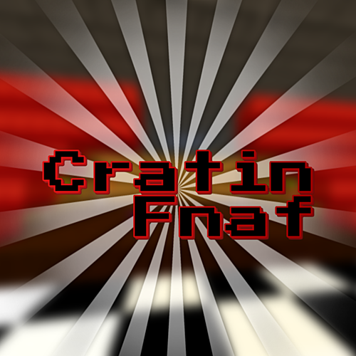 Cratin Fnaf (Minecraft Five Nights At Freddy's Roleplay)