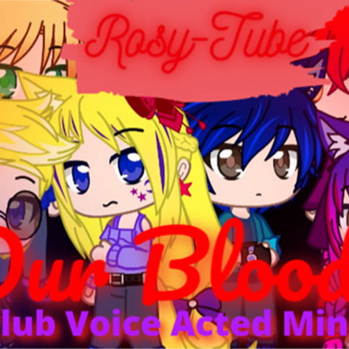 "Our Blood" Gacha Club Mini Movie