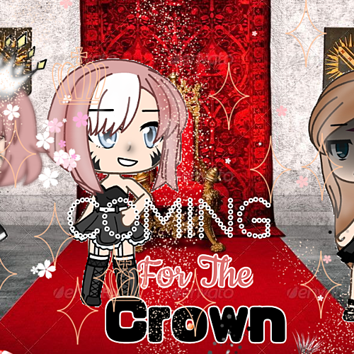 Gacha Life Movie: Coming For the Crown