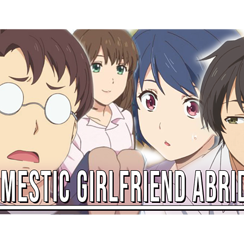 Domestic Girlfriend Abridged: EMERGENCY RECAST!!