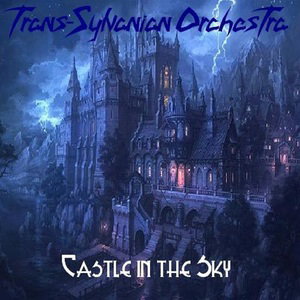 Castle in the Sky by Trans-Sylvanian Orchestra