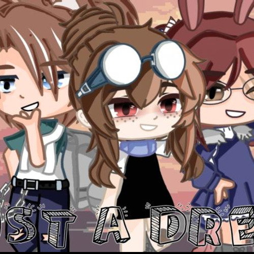 "Just A Dream" Gacha Va Auditions