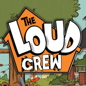 The Loud Crew
