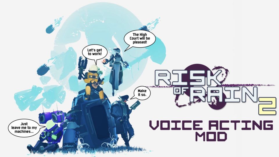 Risk of Rain 2 Voice Acting Mod (IN NEED OF MASCULINE VOICE)